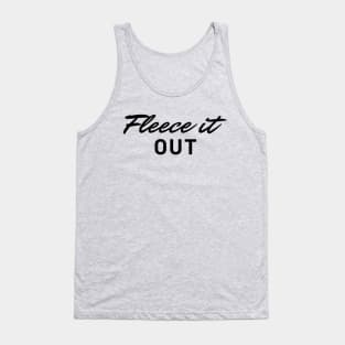 Fleece It Out Tank Top